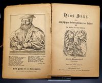 Hans Sachs zum 400 j&auml;hrigen Geburtstagsjubil&auml;um des Dichters 1494 - 1894 von Ernst Mummenhof (Stadtarchivar) Im Auftrag der Stadt N&uuml;rnberg 1894